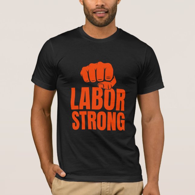 Camiseta Labor Strong Labour Day T-Shirt (Anverso)
