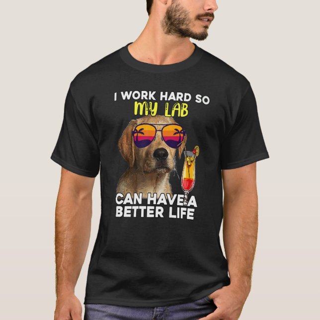 Camiseta Laboratorio Trabajo Mucho Para Que Mi Labrador Pue (Anverso)