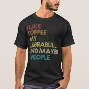 Camiseta Labrabull Dueño De Perro Café Amantes De Cita Grac