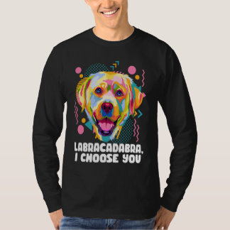 Camiseta Labracadabra I Choose You  Labrador Retriever Humo