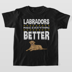 Camiseta Labrador hace que todo sea mejor para el laborator