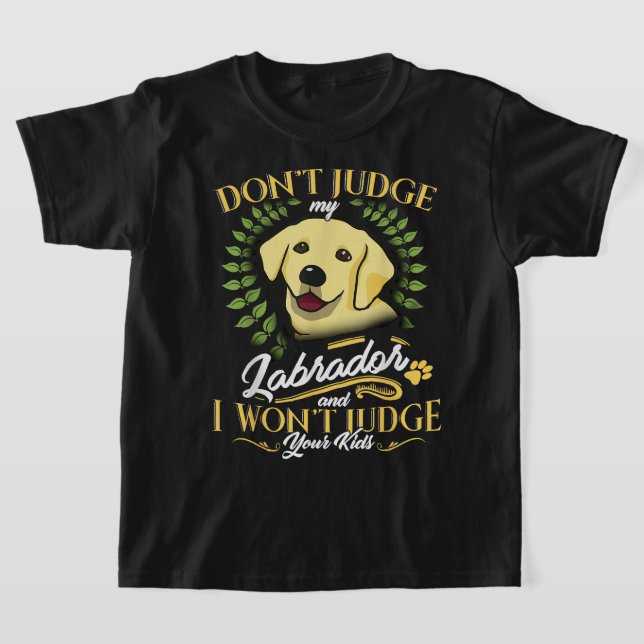 Camiseta Labrador no juzga mi regalo gracioso de Labrador (Distribución)