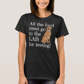 Camiseta Labrador Perro Todos Los Alimentos Deben Ir Al Lab