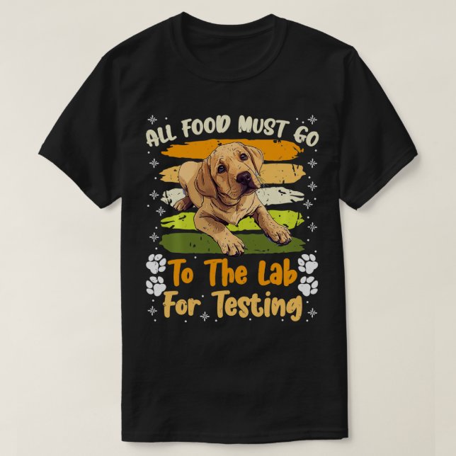 Camiseta Labrador perros TODOS LOS ALIMENTOS DEBEN IR AL FO (Diseño del anverso)