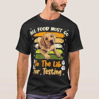 Camiseta Labrador perros TODOS LOS ALIMENTOS DEBEN IR AL FO