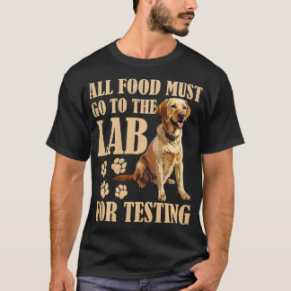Camiseta Labrador perros TODOS LOS ALIMENTOS DEBEN IR AL FO