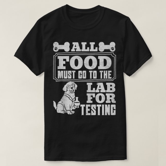 Camiseta Labrador perros TODOS LOS ALIMENTOS DEBEN IR AL FO (Diseño del anverso)