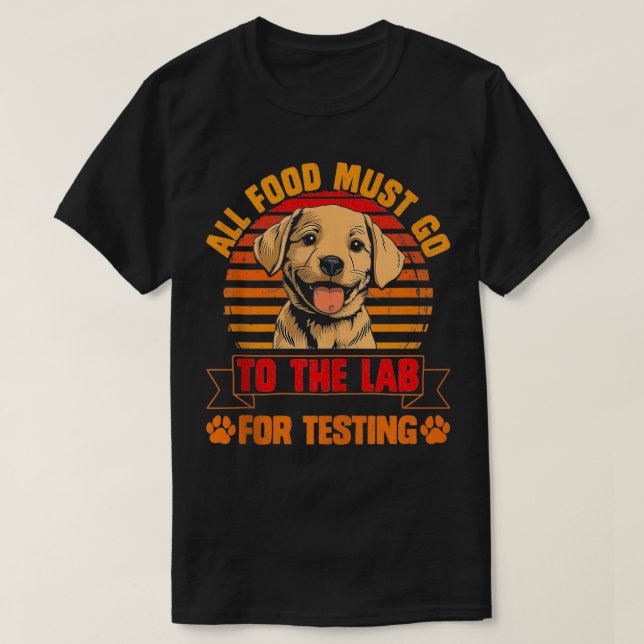 Camiseta Labrador perros TODOS LOS ALIMENTOS DEBEN IR AL FO (Diseño del anverso)