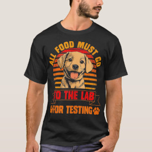 Camiseta Labrador perros TODOS LOS ALIMENTOS DEBEN IR AL FO