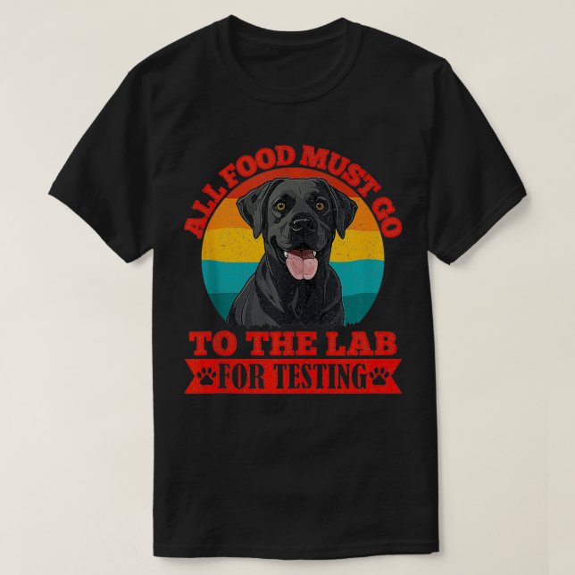 Camiseta Labrador perros TODOS LOS ALIMENTOS DEBEN IR AL FO (Diseño del anverso)