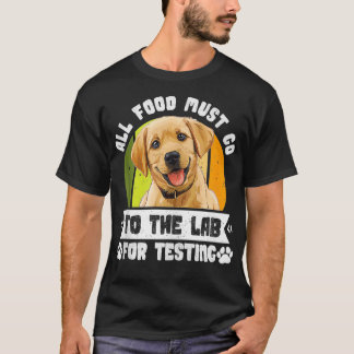 Camiseta Labrador perros TODOS LOS ALIMENTOS DEBEN IR AL FO