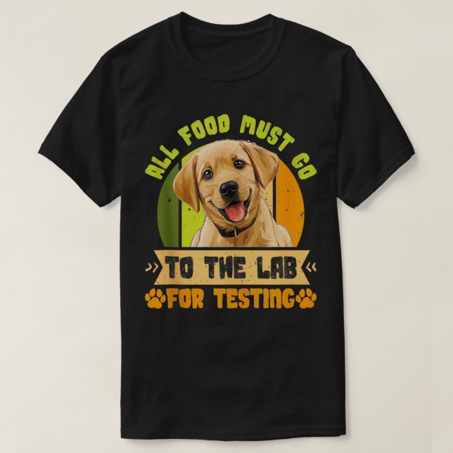 Camiseta Labrador perros TODOS LOS ALIMENTOS DEBEN IR AL FO (Diseño del anverso)