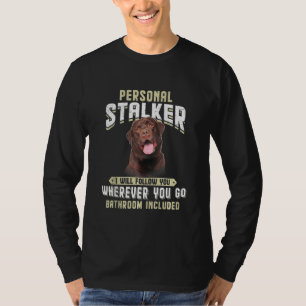 Camiseta Labrador Personal Stalker Te Seguiré Dondequiera