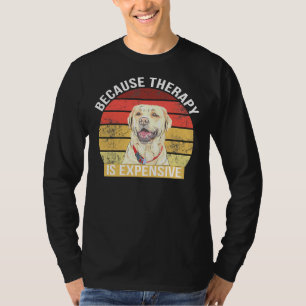 Camiseta Labrador porque la terapia es costosa