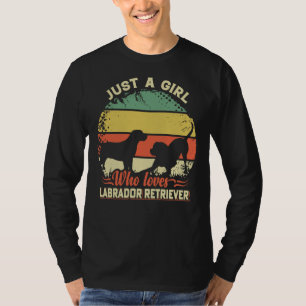 Camiseta Labrador Recuperador sólo un Chica que ama el labr
