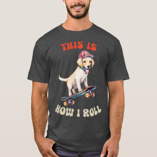 Camiseta Labrador Recuperever Así Es Como Giro
