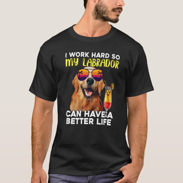 Camiseta Labrador Trabajo Mucho Para Que Mi Laboratorio Pue (Anverso)