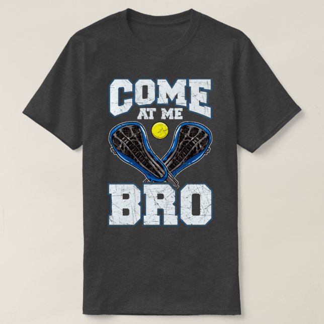 Camiseta Lacrosse Come At Me Bro LAX Player Team Coach Tour (Diseño del anverso)