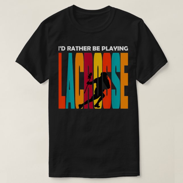 Camiseta Lacrosse Design Ix27d Prefiere Jugar Lacrosse (Diseño del anverso)