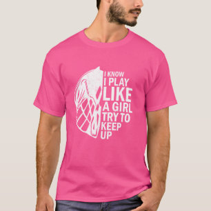 Camiseta Lacrosse Sé que juego como una chica, trata de man