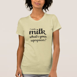 Camiseta Lactancia Hago la leche superpotencia