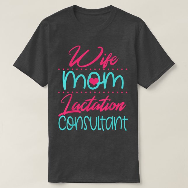 Camiseta Lactation Consultant Mom Wife Breastfeeding Suppor (Diseño del anverso)
