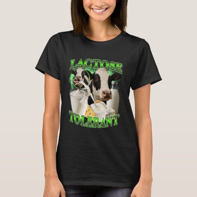 Camiseta Lactose Tolerant Funny Dairy Humor Meme (Anverso)