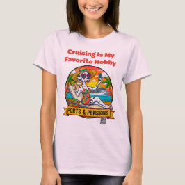 Camiseta Ladies Cruising is my Favorite Hobby Front Print T
