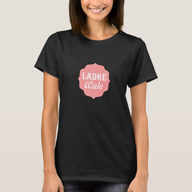 Camiseta Ladke Wale Desi Bollywood Shaadi Boda (Anverso)