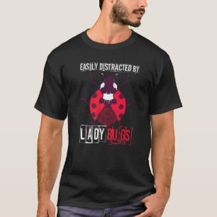 Camiseta Ladybug Fácilmente Distracción Del Insecto De Ento