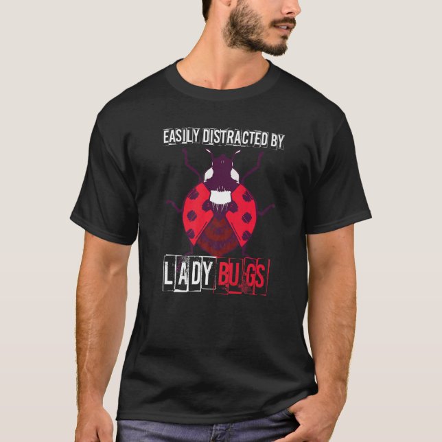 Camiseta Ladybug Fácilmente Distracción Del Insecto De Ento (Anverso)