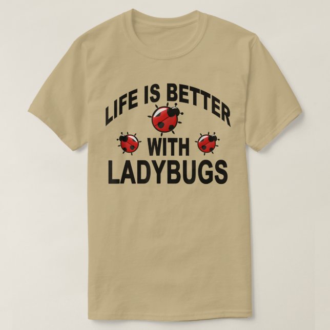 Camiseta Ladybug Insect La Vida Es Mejor Con Ladybugs (Diseño del anverso)