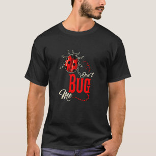 Camiseta Ladybug No me fastidies Ladybugs