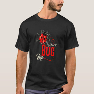 Camiseta Ladybug No me fastidies Ladybugs
