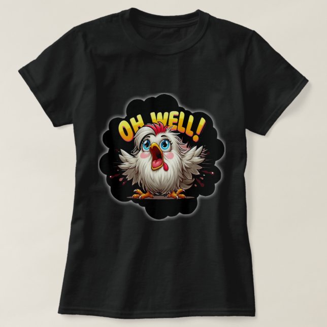 Camiseta Lady's OH WELL Silkie (Diseño del anverso)