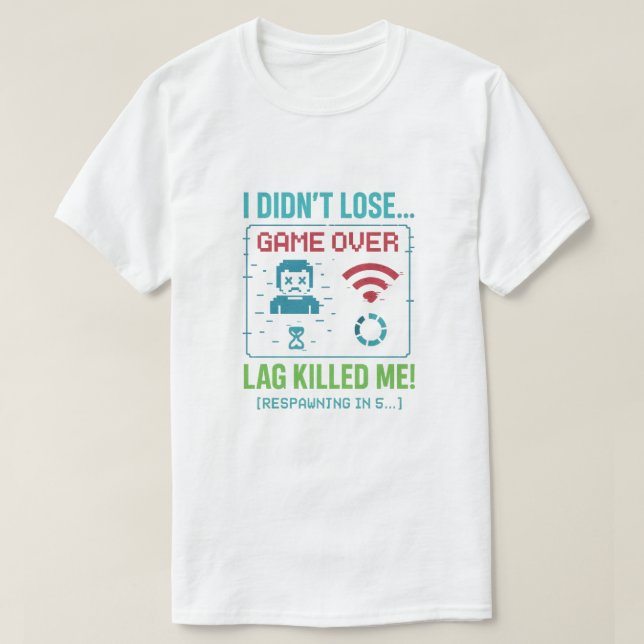 Camiseta “Lag Killed Me” Retro Gamer T-Shirt (Diseño del anverso)