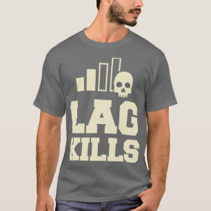 Camiseta Lag Kills Funny FPS PC Gamer