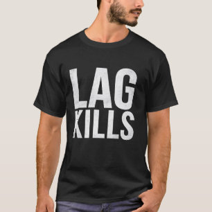 Camiseta Lag mata al divertido jugador de regalo de videoju
