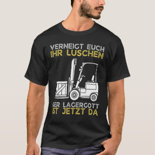 Camiseta Lagergott ist jetzt da Stapler Funny Forklift Driv