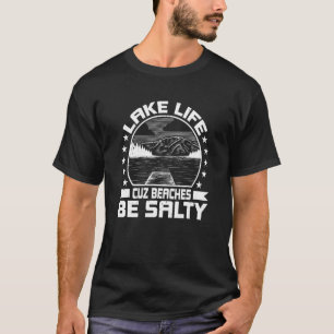 Camiseta Lago Life Cuz Las Playas Son Saladas - Bote Lake P