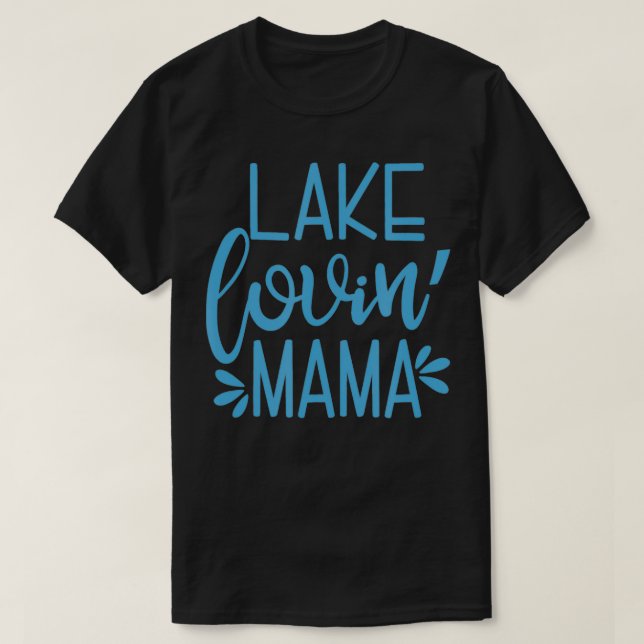 Camiseta Lago Lovin' Mama Lake ama a mamá unas vacaciones l (Diseño del anverso)
