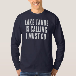 Camiseta Lago Tahoe está llamando Debo ir Diciendo pescador