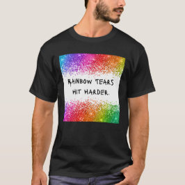 Camiseta Lágrimas arcoiris golpean más fuerte tee | Instruc