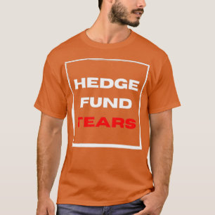 Camiseta Lágrimas de fondos de cobertura