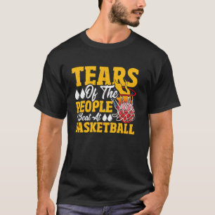 Camiseta Lágrimas de la gente que vencí en baloncesto