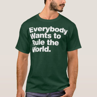Camiseta Lágrimas por miedo que todos quieren gobernar