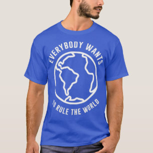 Camiseta Lágrimas por miedo Todos quieren gobernar el mundo