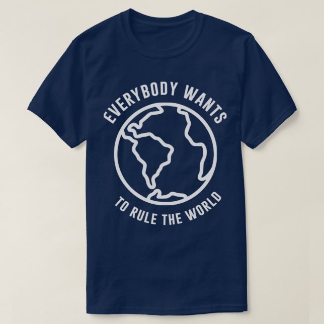 Camiseta Lágrimas por miedo Todos quieren gobernar el mundo (Diseño del anverso)