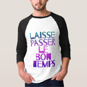 Camiseta Laisse passer le bon temps