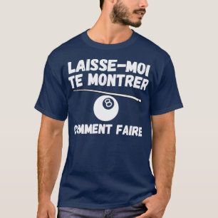 Camiseta laissemoi te montrer comentario jouer au billar